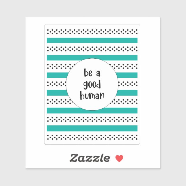 Sticker Soyez un bon humain (Feuille)