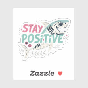 Sticker "Stay Positive" pour requin Edgy — Humour