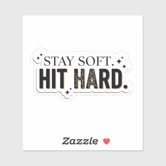 Sticker Stay Soft Hit Hard Minimalist Empowerment  (Feuille)