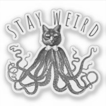 Stay Weird Catopus Cat and Octopus Mashup