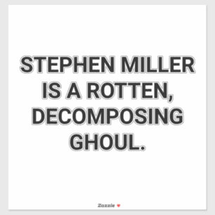 Sticker Stephen Miller est un goule Hankamer Artjunkhaus Y