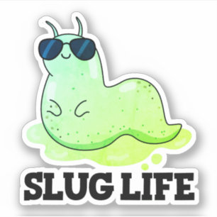Sticker Stick Slug Life mignonne Green Slug Pun