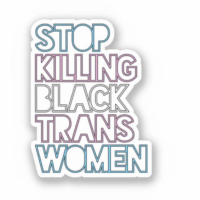 Sticker Stop Killing Black Trans Women (Recto)