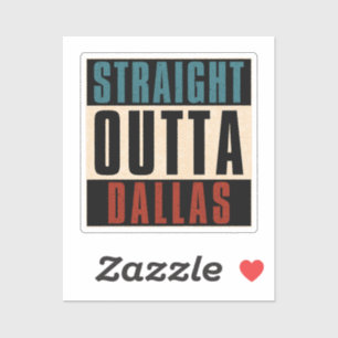 Sticker Stright Outta Dallas Texas TX USA