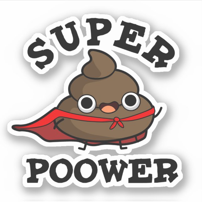 Sticker Super Power Funny Super Hero Poop Pun (Devant)