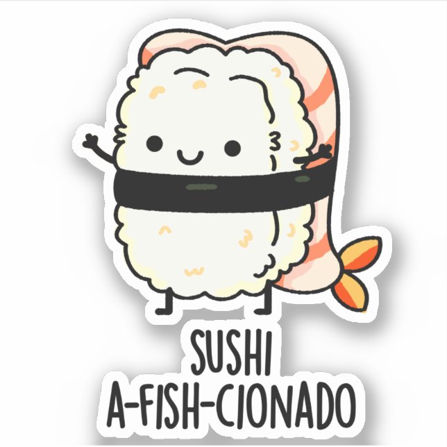 Sticker Sushi A-fish-Cionado Amusant Nourriture Poisson Pu (Devant)