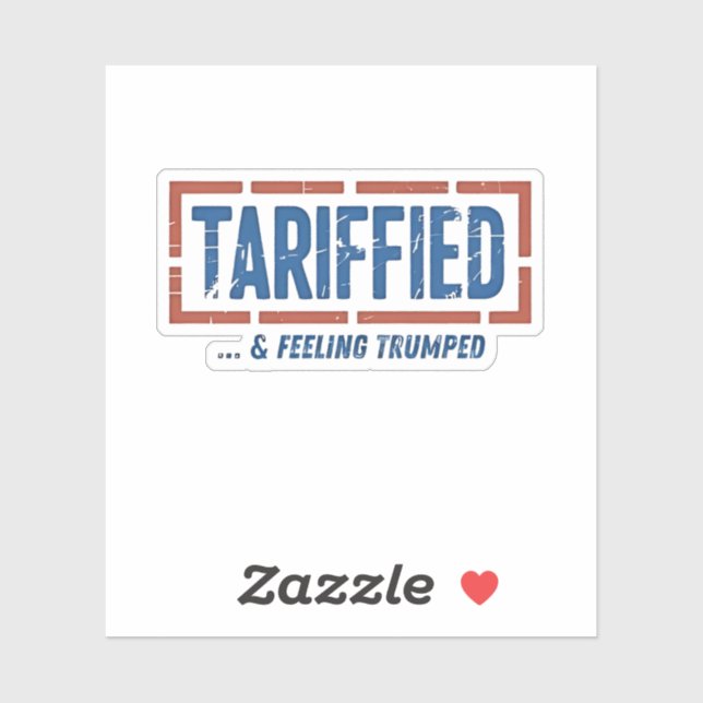 Sticker Tarrfied & Sentiment Trump amusé Anti Trump (Feuille)