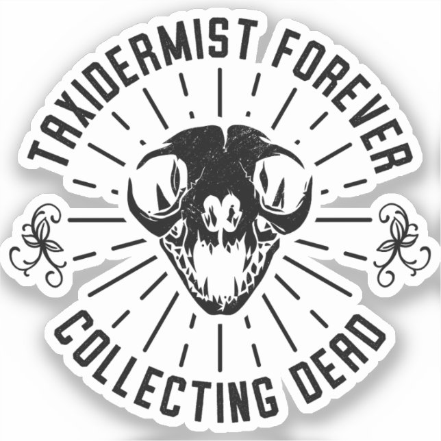 Sticker Taxidermiste pour toujours ramasser des choses mor (Recto)