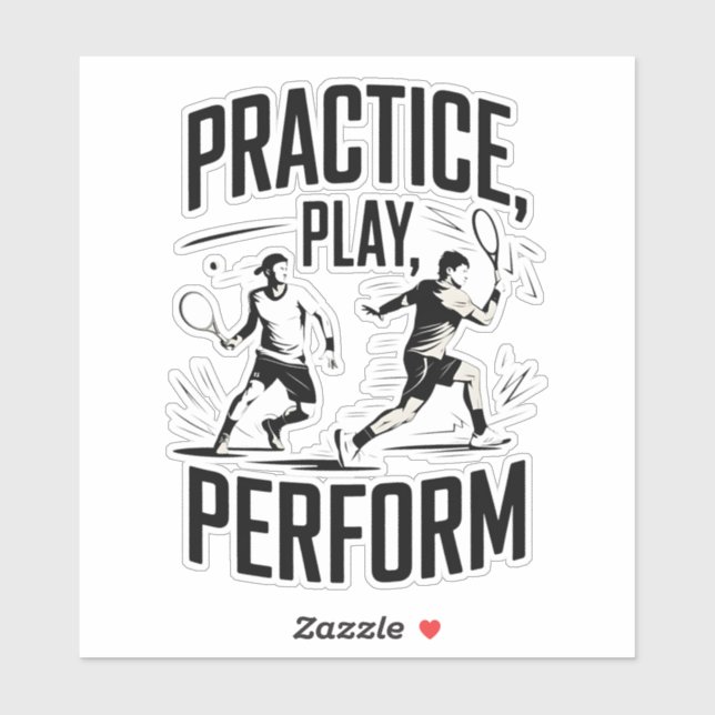 Sticker Tennis et motivation - practice play perform (Feuille)