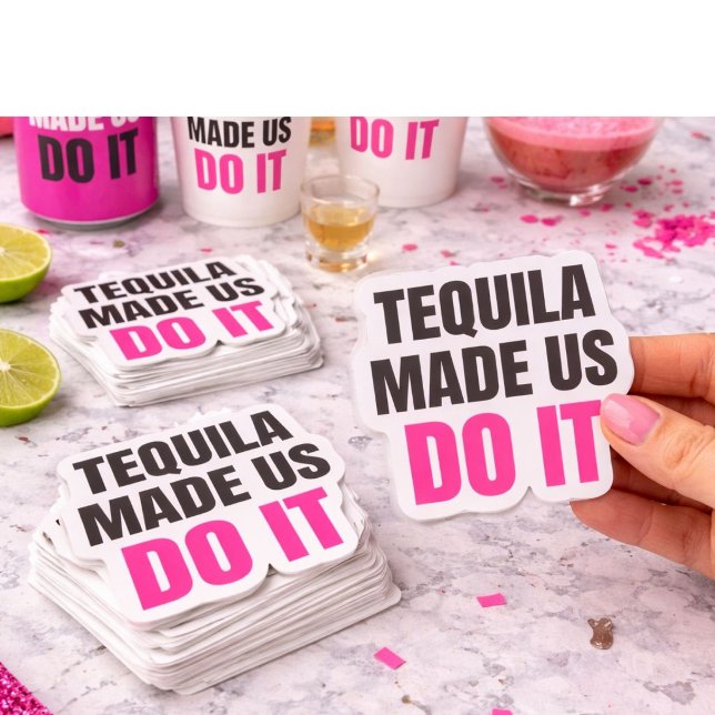 Sticker Tequila Made Us Do It | Bride Squad Drinking (Créateur téléchargé)