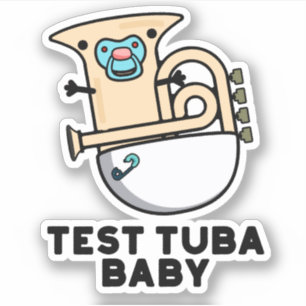 Sticker Test Tuba Baby Funny Science Tuba Pun