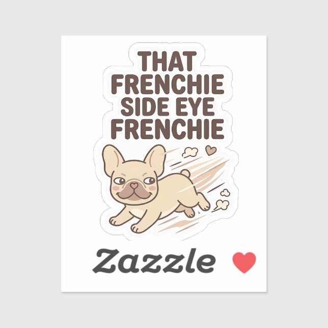 Sticker That Frenchie Side Eye Funny French Bulldog Dog Mo (Feuille)