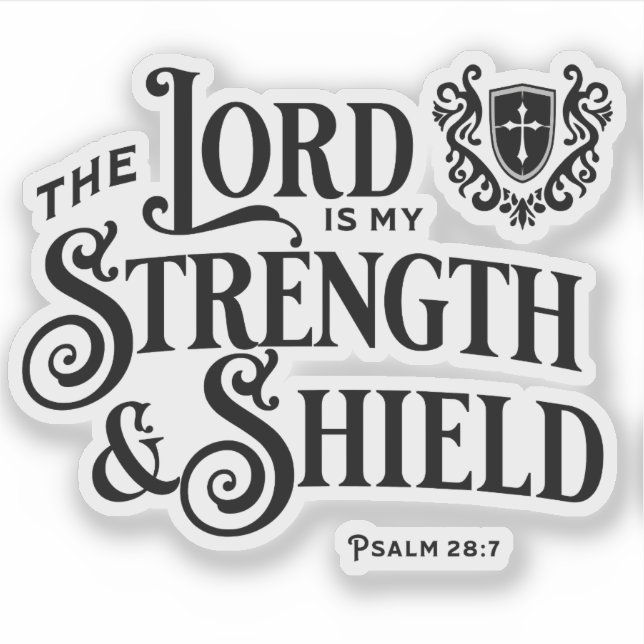 Sticker The Lord is My Strength & Shield Scripture  (Devant)