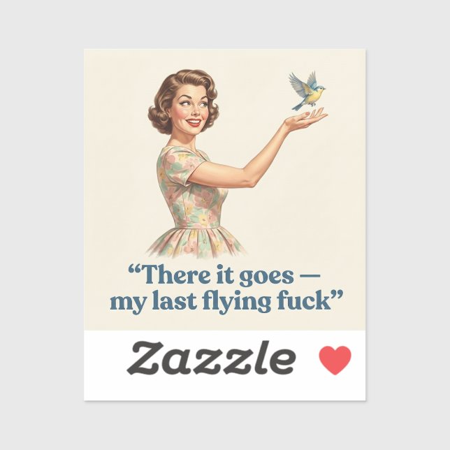 Sticker There It Goes My Last Flying F*ck Funny Retro (Feuille)