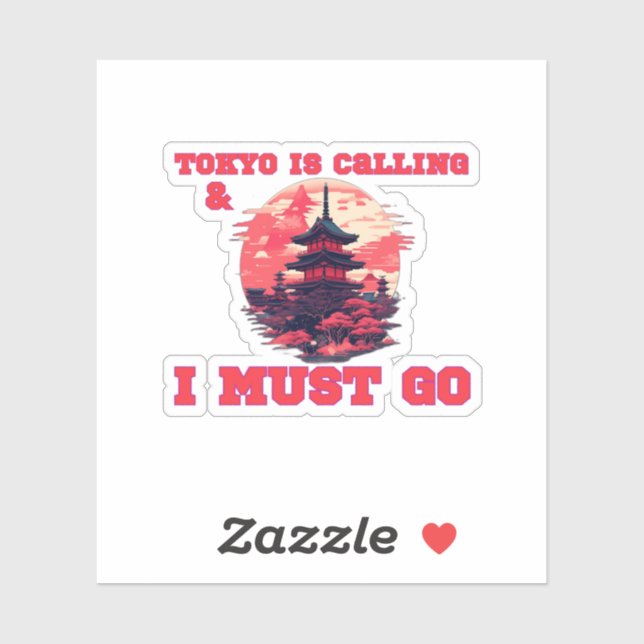 Sticker Tokyo appelle et je dois y aller (Feuille)