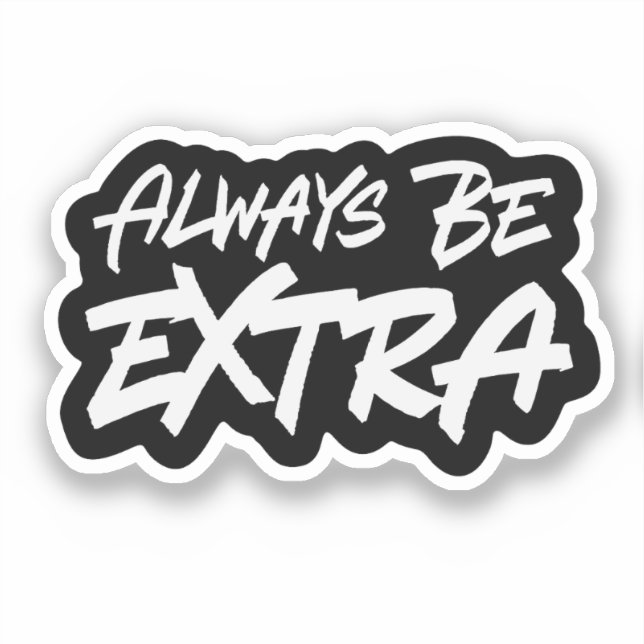 Sticker Toujours être extra (Recto)