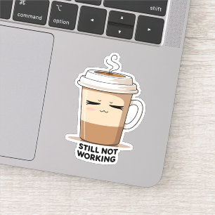 Sticker Toujours pas fonctionnel – Assez Brûlé Humeur Viny