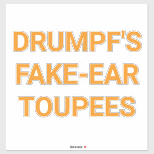Sticker TOUPEES DE FAUSSE OREILLE DE DRUMPF Hankamer Artju