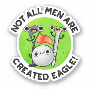 Sticker Tous Les Hommes Ne Sont Pas Créés Eagle Funny Golf