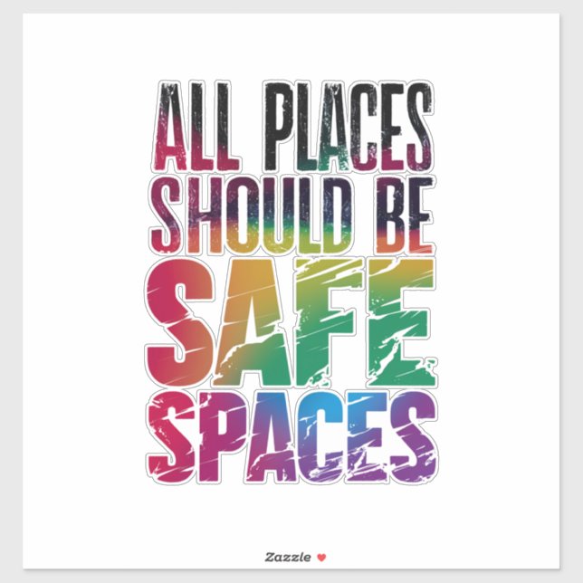 Sticker Tous les lieux devraient être des espaces sûrs Moi (Feuille)