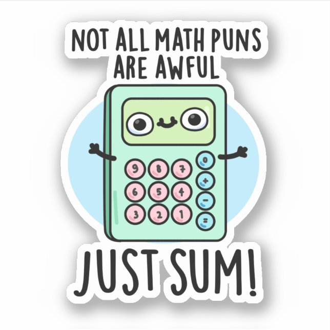 Sticker Tous Les Puns De Maths Ne Sont Pas Douloureux Just (Devant)