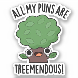 Sticker Tous Mes Puns Sont Des Pun D'Arbre Funny Mendous