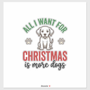 Sticker Tout ce que je veux pour Noël, c'est plus de chien