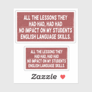 Sticker Toutes les leçons qu'ils ont tirées n'ont eu aucun