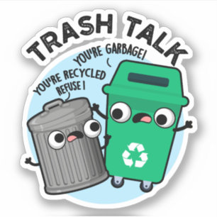 Sticker Trash Talk amusant Poubelle Poubelle Pun