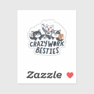 Sticker Travail fou Besoins Prendre Selfies Travail Bestie