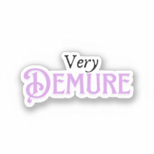 Sticker Très réservée