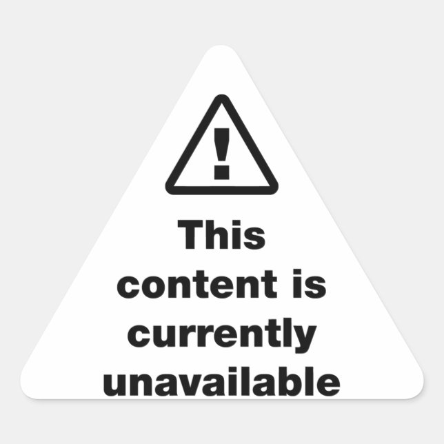 Sticker Triangulaire ⚠ Ce Contenu N'Est Actuellement Pas Disponible (Devant)