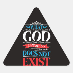 Sticker Triangulaire Ce que Dieu ne peut pas faire n'existe pas