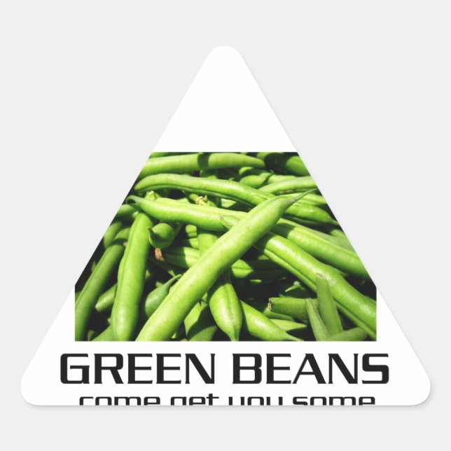Sticker Triangulaire Come get you some green beans. (Devant)