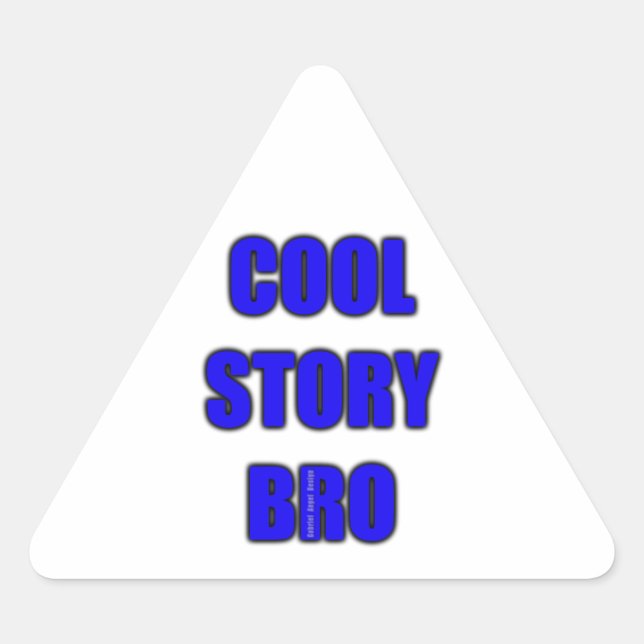 Sticker Triangulaire Cool Story Bro (Devant)