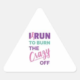 Sticker Triangulaire Drôle Courir Je Cours Pour Brûler Le Fou