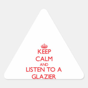 Sticker Triangulaire Gardez le calme et écoutez un vitrier