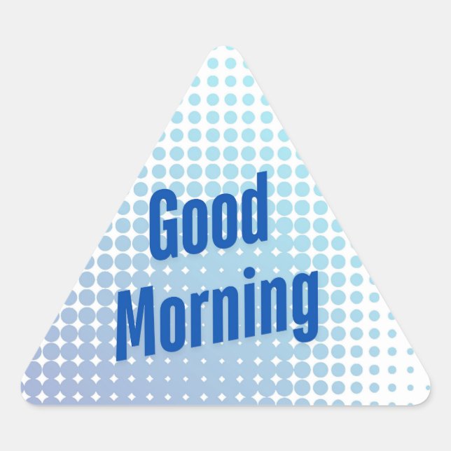 Sticker Triangulaire Good Morning Blue Dots (Devant)