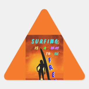 Sticker Triangulaire Le Surf Est Un Moyen D'Être Gratuit