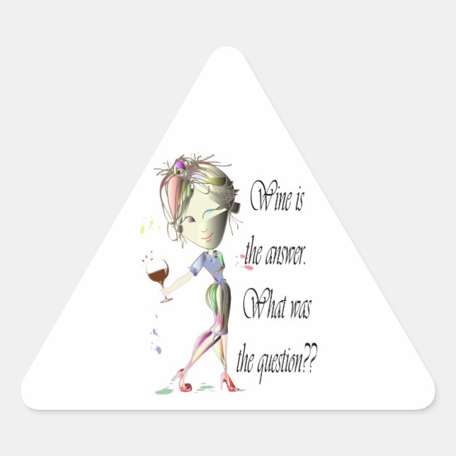 Sticker Triangulaire Le vin est la réponse - quelle était la question?  (Devant)