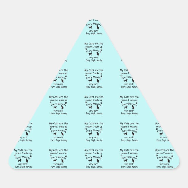 Sticker Triangulaire Mes chats sont la raison pour laquelle je me révei (Devant)