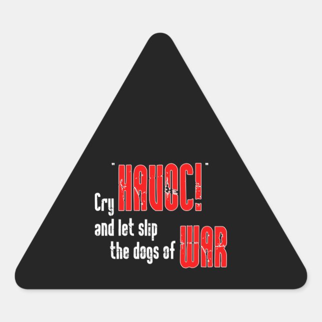 Sticker Triangulaire Pleure "Havoc !" et laisse glisser les chiens de g (Devant)
