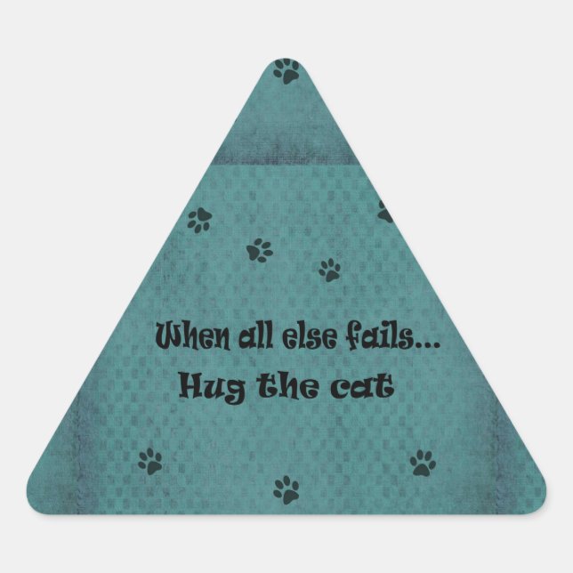 Sticker Triangulaire Quand tout le reste échoue...Embrassez le chat (Devant)