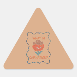 Sticker Triangulaire Quelle Œillet Drôle de Fleur de Cowboy