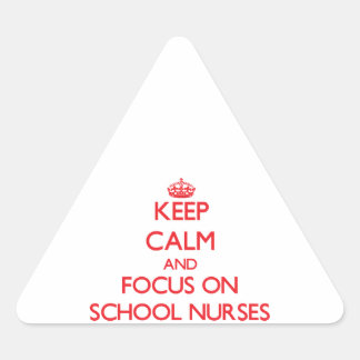 Sticker Triangulaire Restez calme et concentrez-vous sur les infirmière