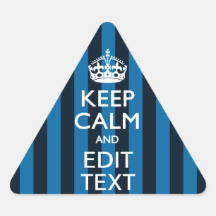 Sticker Triangulaire Your Text on Keep Calm Blue Stripes Style