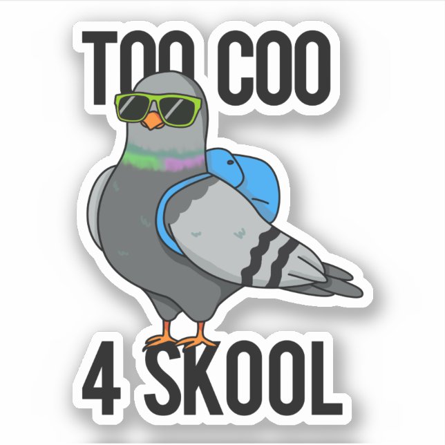 Sticker Trop Coo 4 Skool drôle Cool Pigeon Pun (Devant)