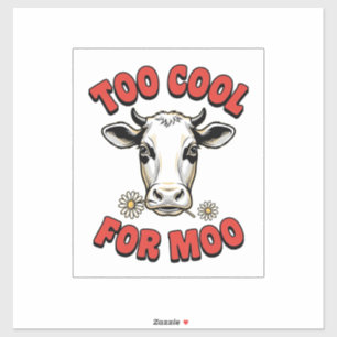 Sticker Trop Cool Pour Moo Vache Drôle Design de Chemise V