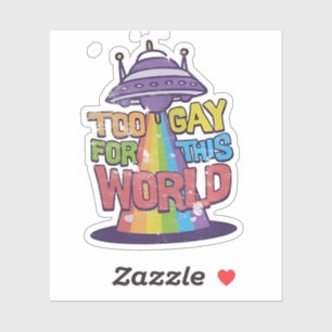 Sticker Trop gay pour ce monde Drôle LGBT Alines UFO