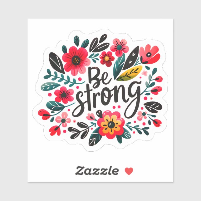Sticker Trouvez la force dans les fleurs vibrantes (Feuille)